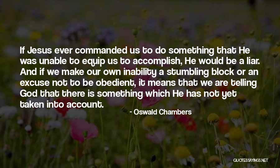 Stumbling Block Quotes By Oswald Chambers