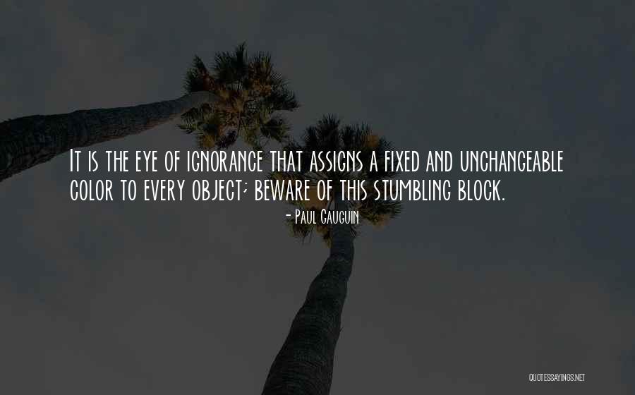 Stumbling Block Quotes By Paul Gauguin