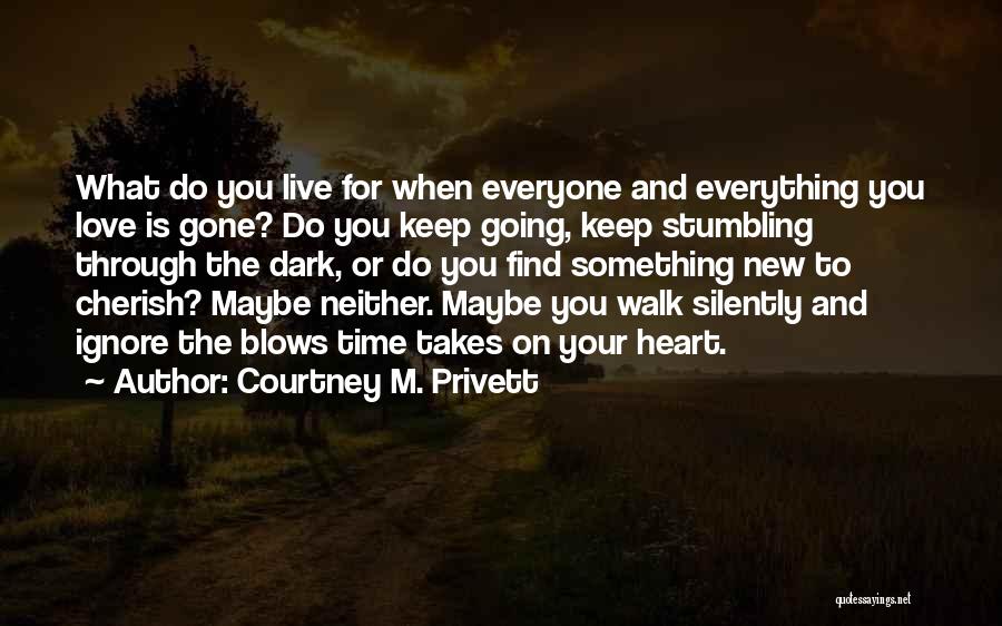 Stumbling Into Love Quotes By Courtney M. Privett