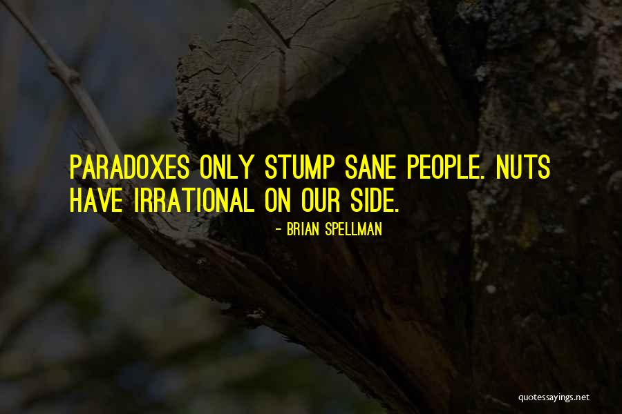 Stump Quotes By Brian Spellman Stump Quotes By Brian Spellman
