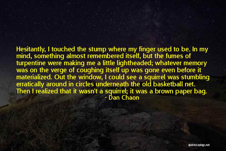 Stump Quotes By Dan Chaon Stump Quotes By Dan Chaon