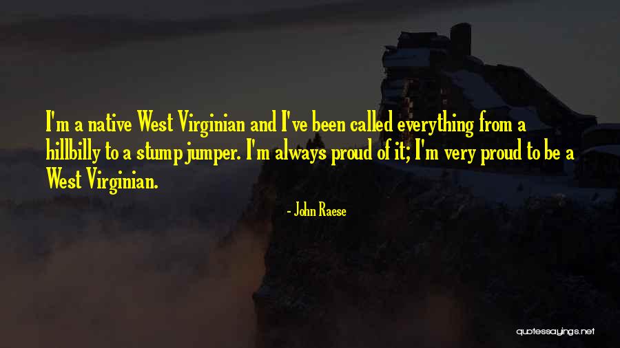 Stump Quotes By John Raese Stump Quotes By John Raese