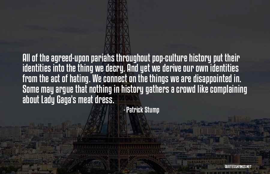 Stump Quotes By Patrick Stump Stump Quotes By Patrick Stump