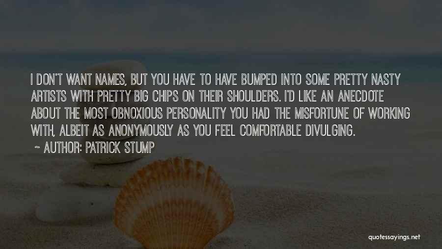 Stump Quotes By Patrick Stump