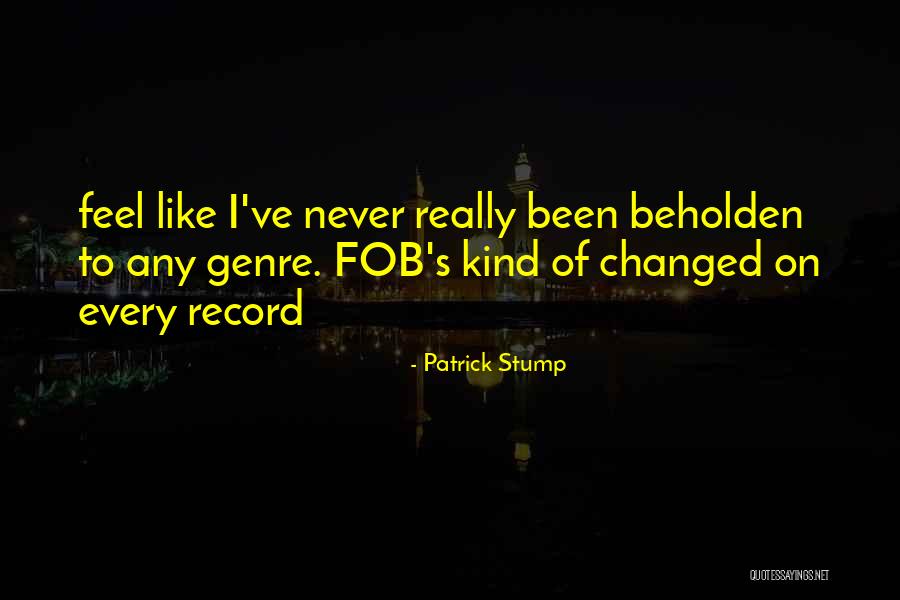 Stump Quotes By Patrick Stump Stump Quotes By Patrick Stump