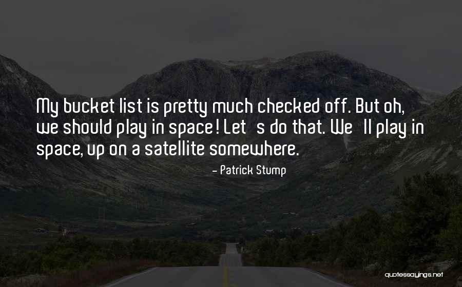 Stump Quotes By Patrick Stump Stump Quotes By Patrick Stump
