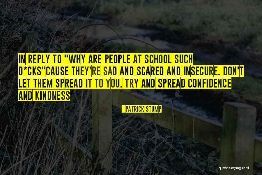 Stump Quotes By Patrick Stump Stump Quotes By Patrick Stump