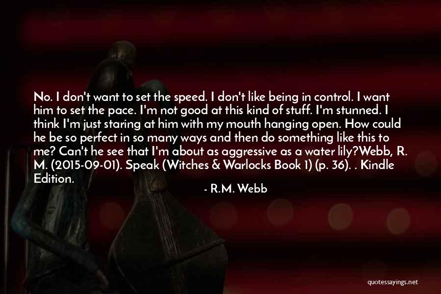 Stunned In A Way Quotes By R.M. Webb Stunned In A Way Quotes By R.M. Webb