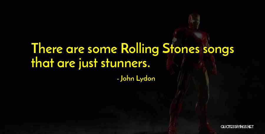 Stunners Quotes By John Lydon Stunners Quotes By John Lydon