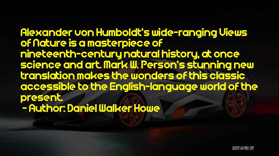 Stunning Views Quotes By Daniel Walker Howe