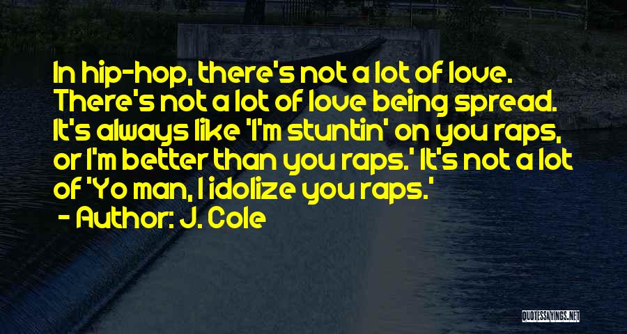 Stuntin On You Quotes By J. Cole