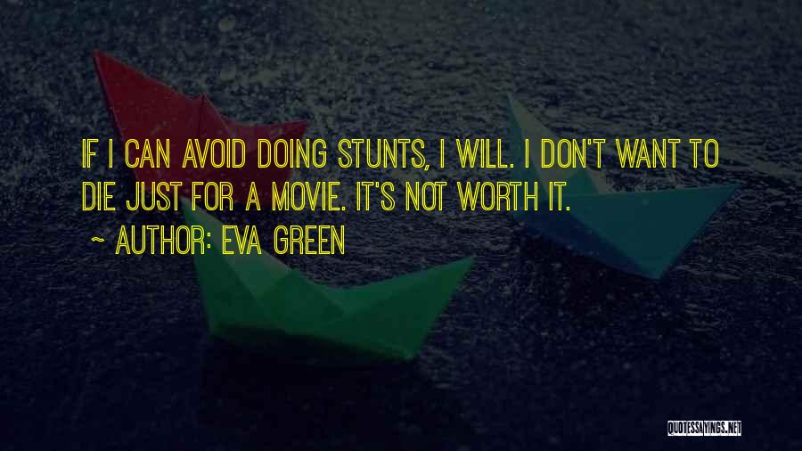 Stunts Quotes By Eva Green