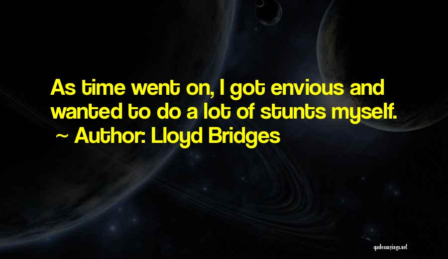 Stunts Quotes By Lloyd Bridges