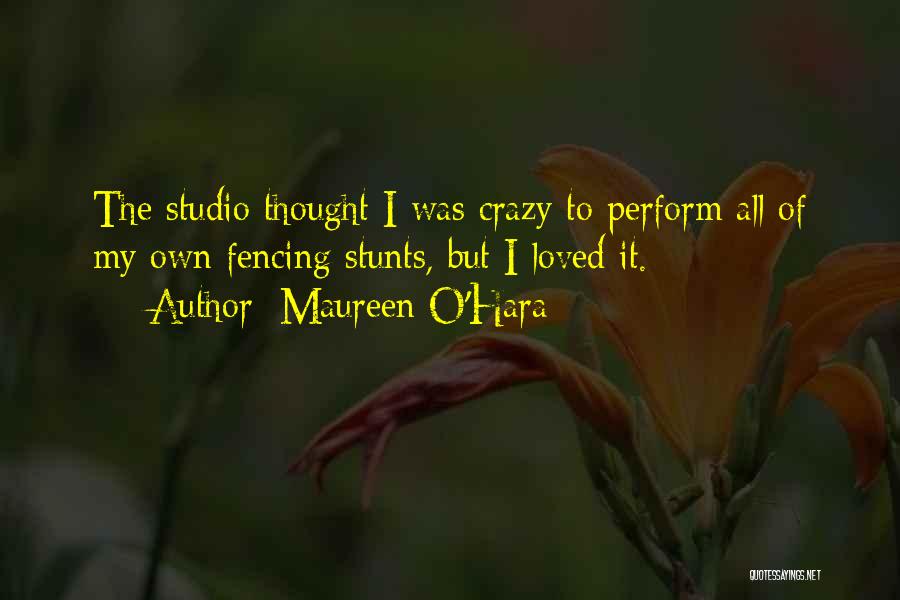 Stunts Quotes By Maureen O'Hara