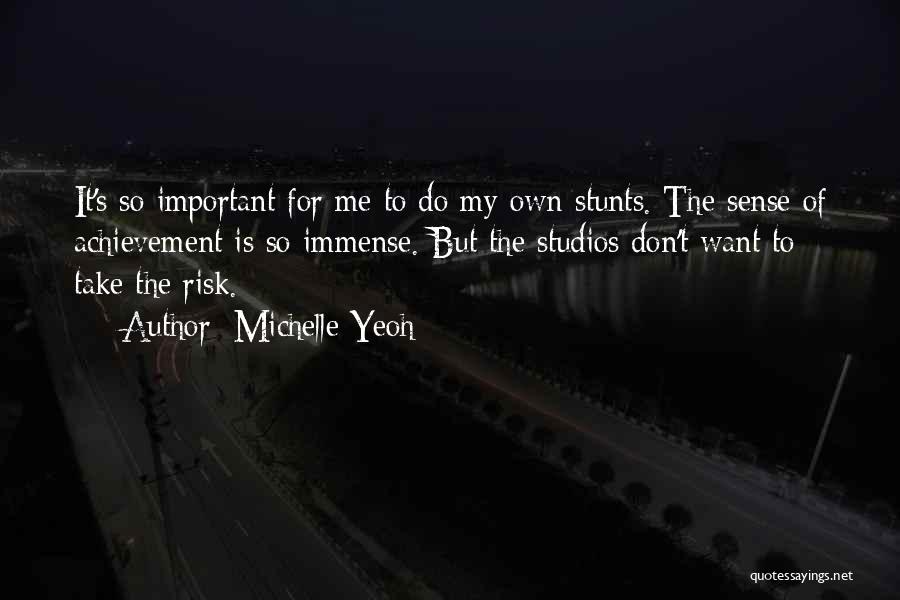 Stunts Quotes By Michelle Yeoh