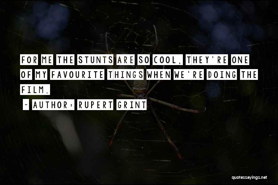 Stunts Quotes By Rupert Grint