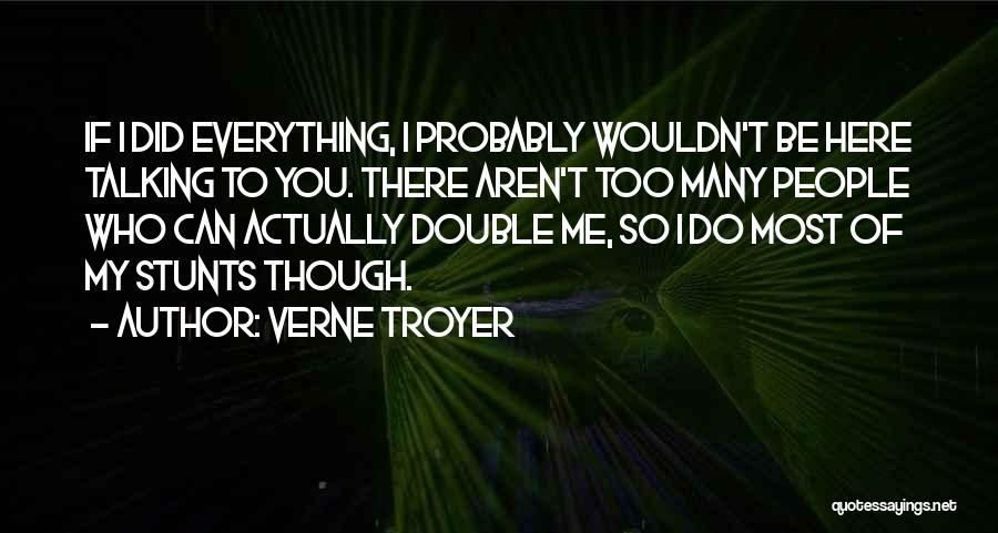 Stunts Quotes By Verne Troyer