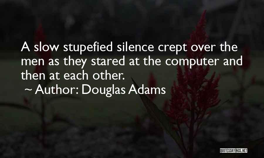 Stupefied Quotes By Douglas Adams