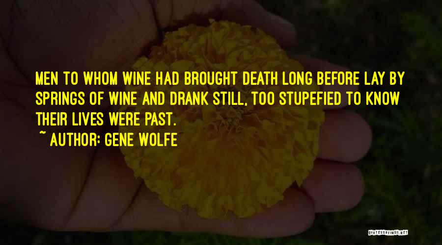 Stupefied Quotes By Gene Wolfe