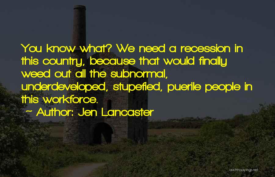 Stupefied Quotes By Jen Lancaster