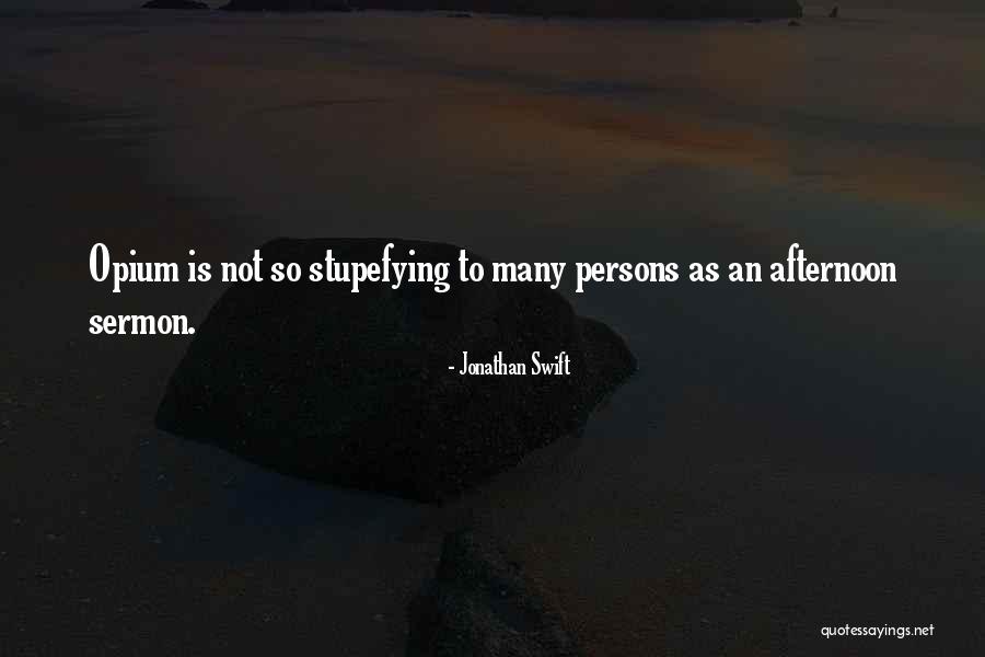 Stupefying Quotes By Jonathan Swift Stupefying Quotes By Jonathan Swift