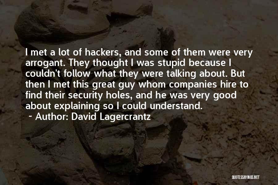 Stupid And Arrogant Quotes By David Lagercrantz