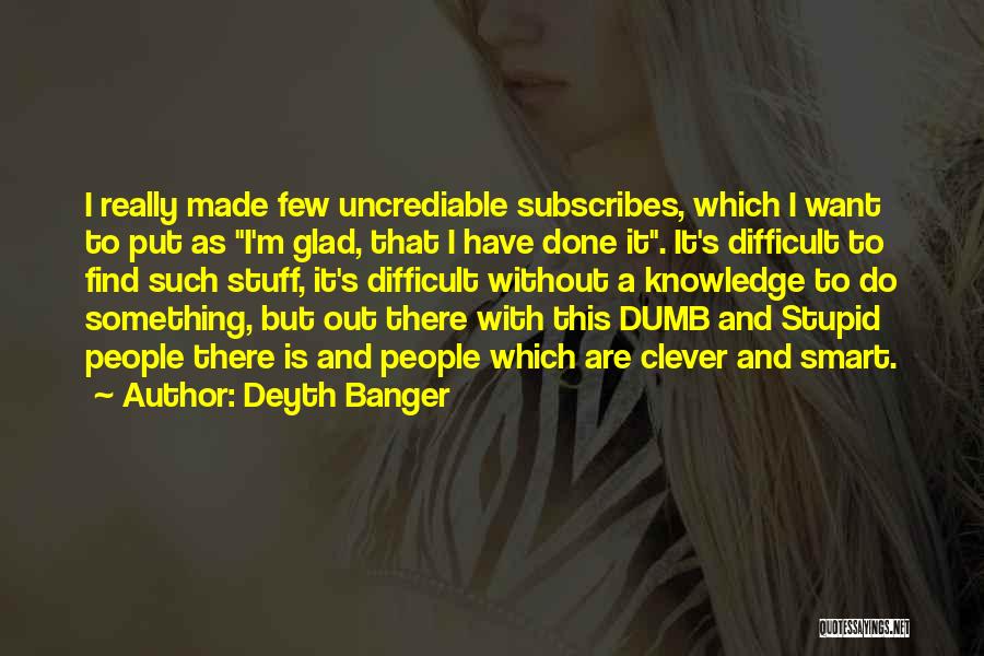 Stupid And Smart Quotes By Deyth Banger