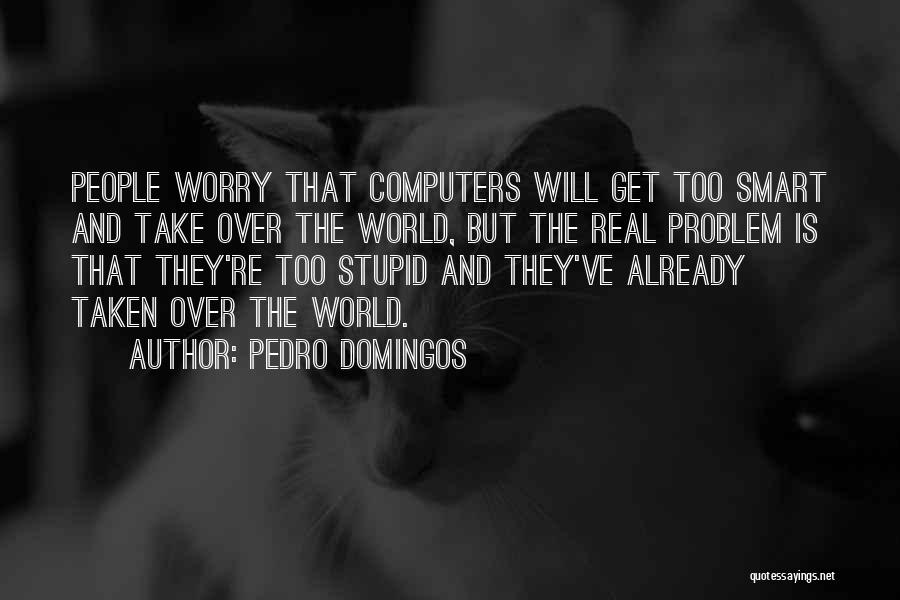 Stupid And Smart Quotes By Pedro Domingos