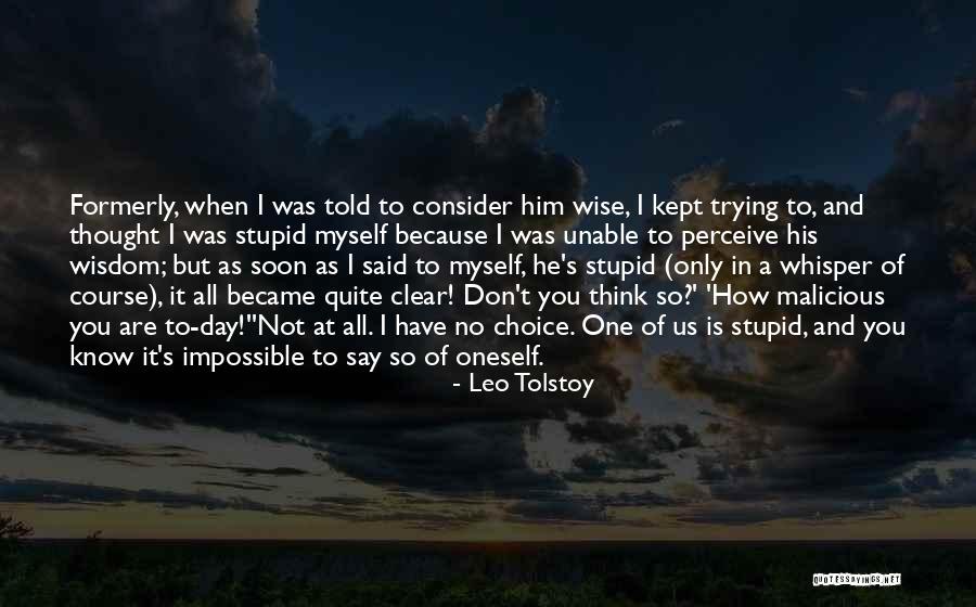 Stupid And Wise Quotes By Leo Tolstoy Stupid And Wise Quotes By Leo Tolstoy