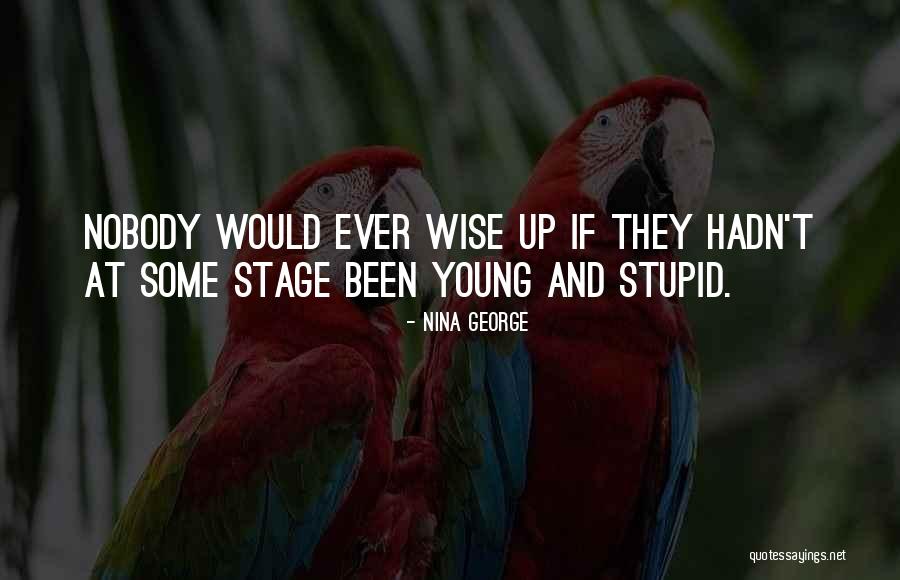 Stupid And Wise Quotes By Nina George Stupid And Wise Quotes By Nina George