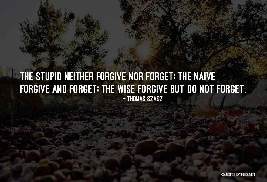 Stupid And Wise Quotes By Thomas Szasz Stupid And Wise Quotes By Thomas Szasz