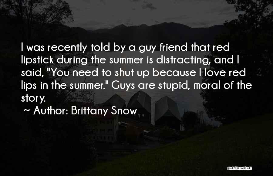 Stupid Because Of Love Quotes By Brittany Snow