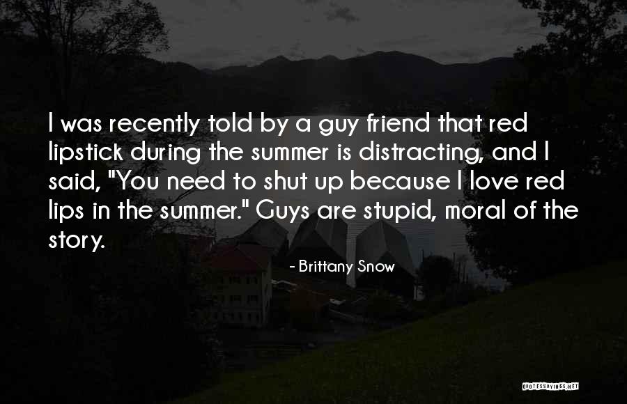 Stupid Because Of Love Quotes By Brittany Snow