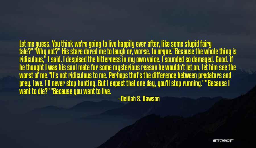 Stupid Because Of Love Quotes By Delilah S. Dawson