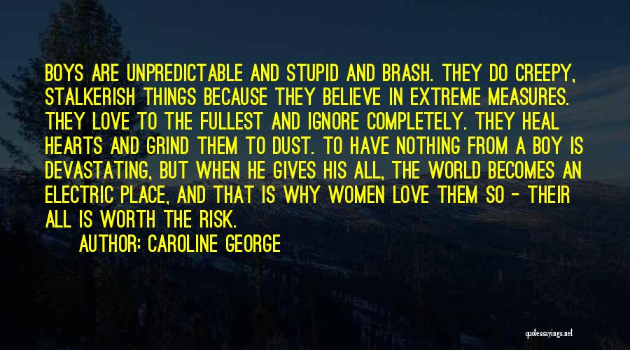 Stupid Boy Quotes By Caroline George