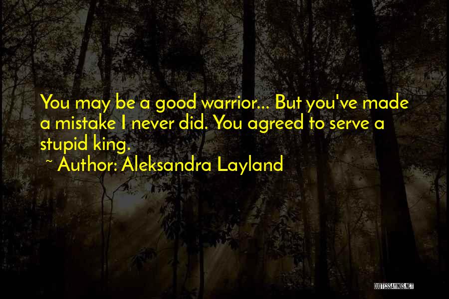 Stupid But Good Quotes By Aleksandra Layland