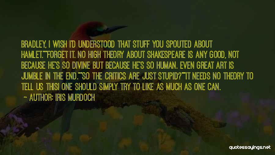 Stupid But Good Quotes By Iris Murdoch