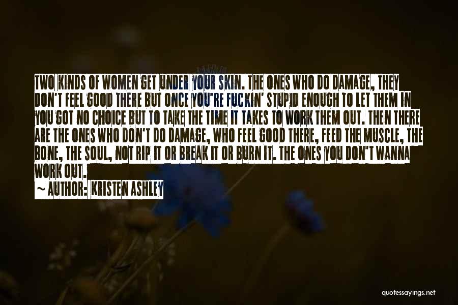 Stupid But Good Quotes By Kristen Ashley