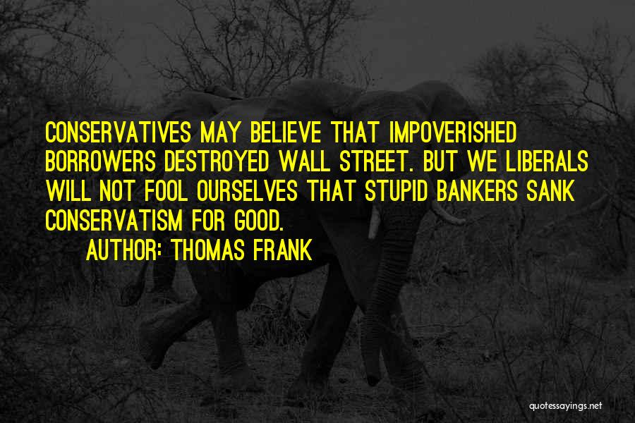 Stupid But Good Quotes By Thomas Frank