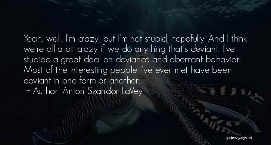 Stupid But Great Quotes By Anton Szandor LaVey