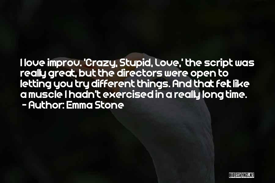 Stupid But Great Quotes By Emma Stone