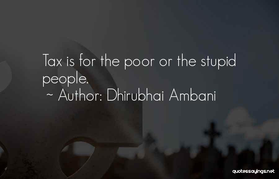 Stupid But Inspirational Quotes By Dhirubhai Ambani