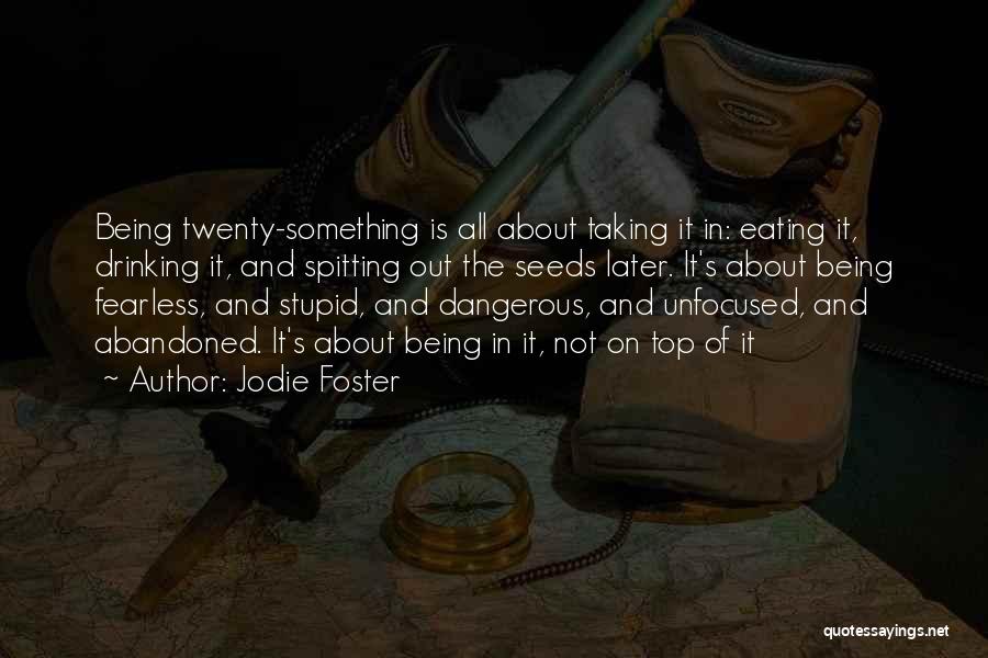 Stupid But Inspirational Quotes By Jodie Foster