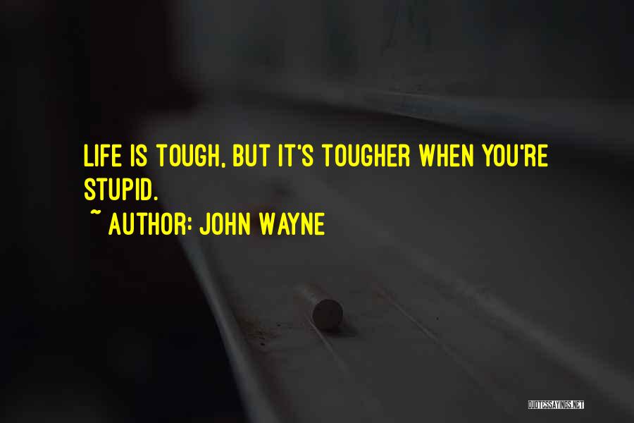 Stupid But Inspirational Quotes By John Wayne
