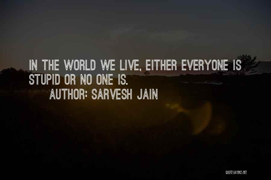 Stupid But Inspirational Quotes By Sarvesh Jain