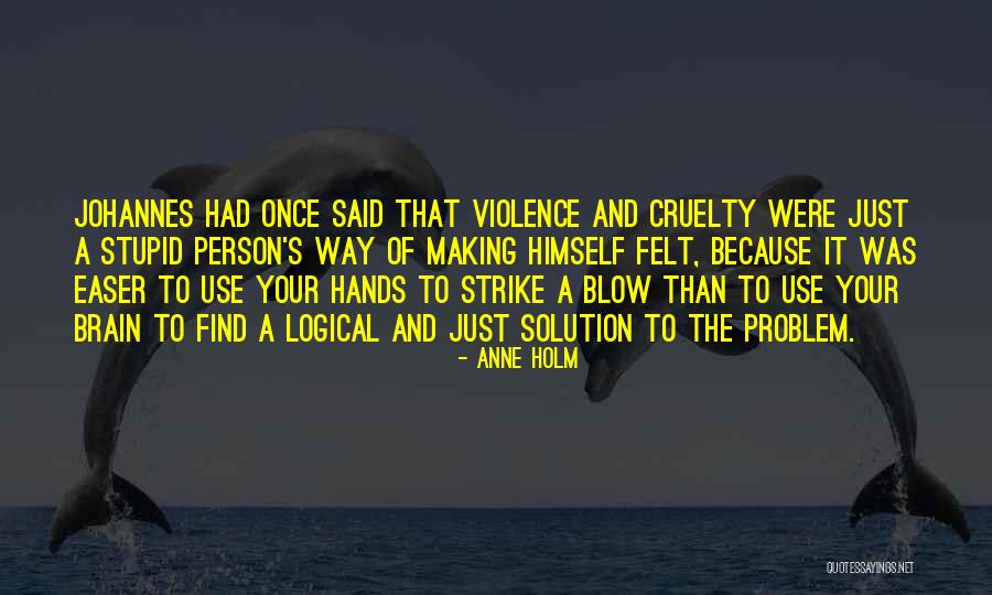 Stupid But Logical Quotes By Anne Holm