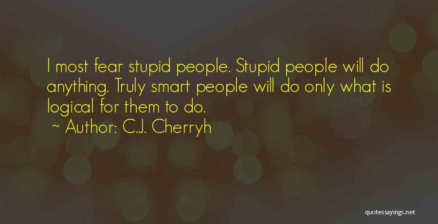 Stupid But Logical Quotes By C.J. Cherryh