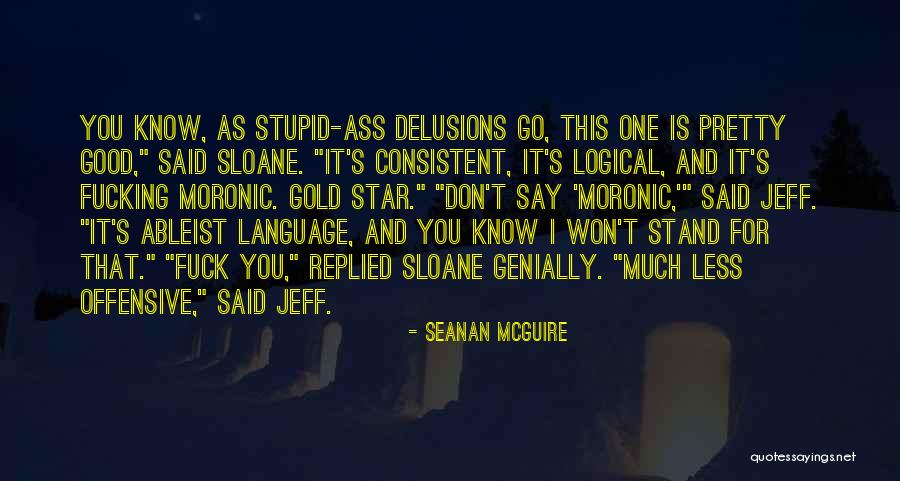 Stupid But Logical Quotes By Seanan McGuire