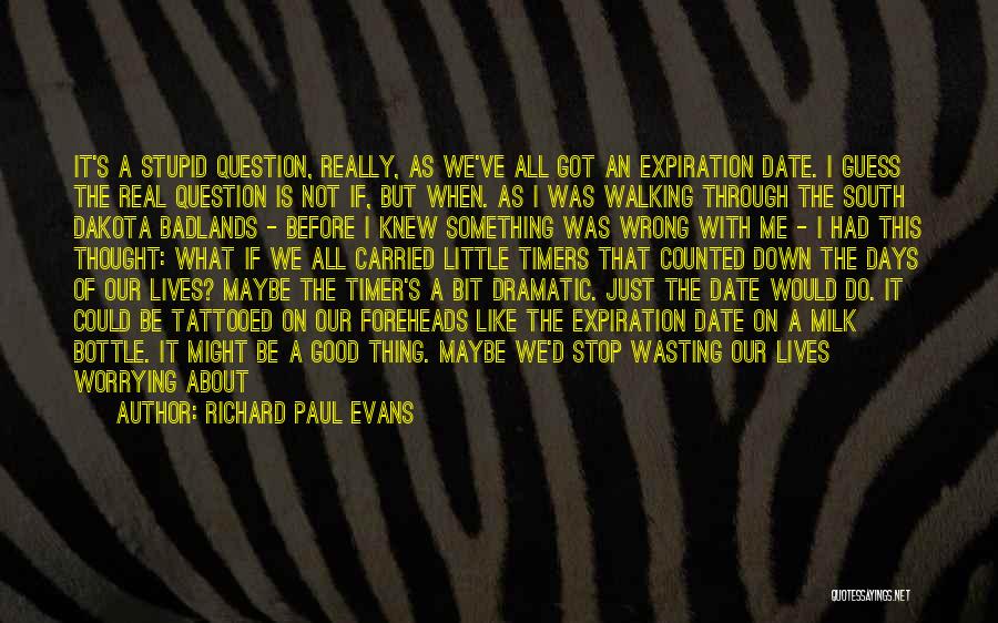 Stupid But Real Quotes By Richard Paul Evans