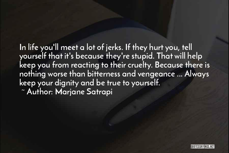 Stupid But True Life Quotes By Marjane Satrapi